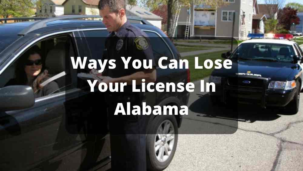 Strategies You Can Lose Your License In Alabama In 2021